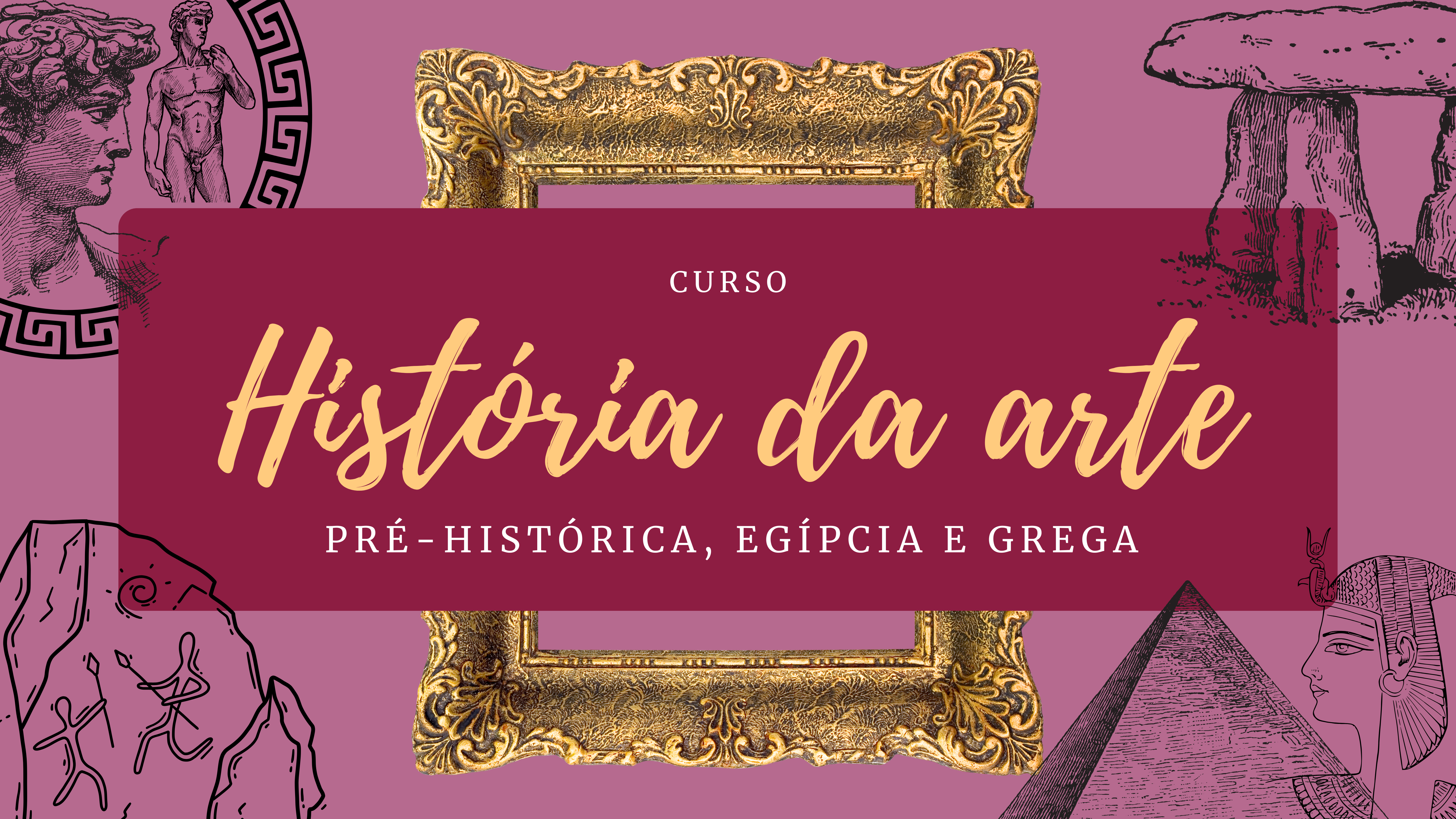 Cartaz de curso "História da Arte: Pré-histórica, Egípcia e Grega", com ilustrações de cada época sobre fundo roxo e bordô.